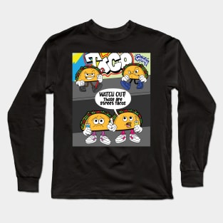 Watch Out! Those are Street Tacos Long Sleeve T-Shirt